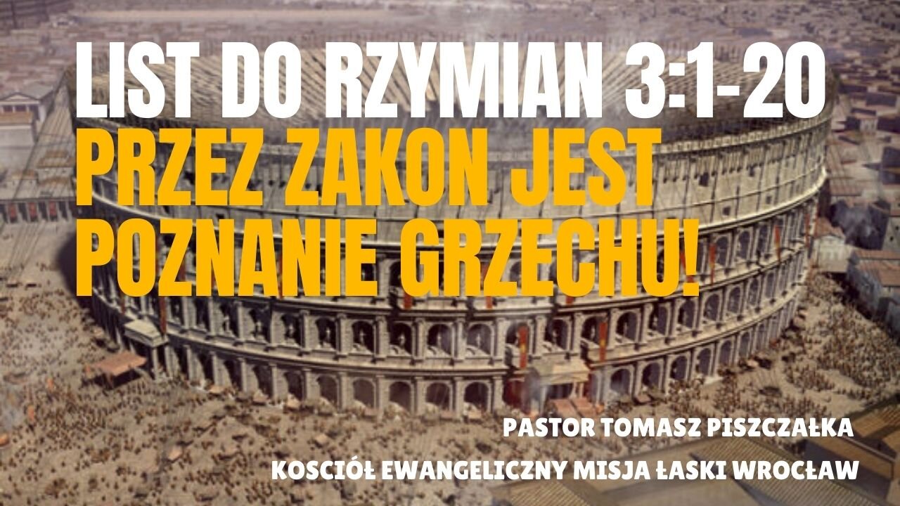 5-List do Rzymian 3_1-20 Przez Zakon Jest Poznanie Grzechu!