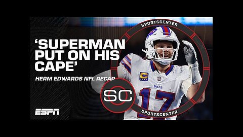 'Superman put on his cape' 🦸‍♂️ Herm Edwards on Josh Allen, Jalen Hurts, & Packers | SportsCenter