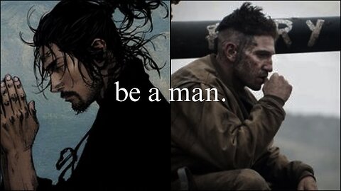 Be a man.
