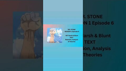 DR. STONE - SEASON 1 Episode 6 - MY Harsh & Blunt TEXT reaction short