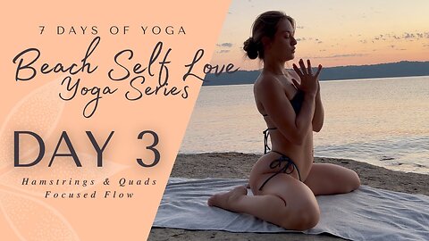 Hamstrings & Quads | Beach Self Love Yoga
