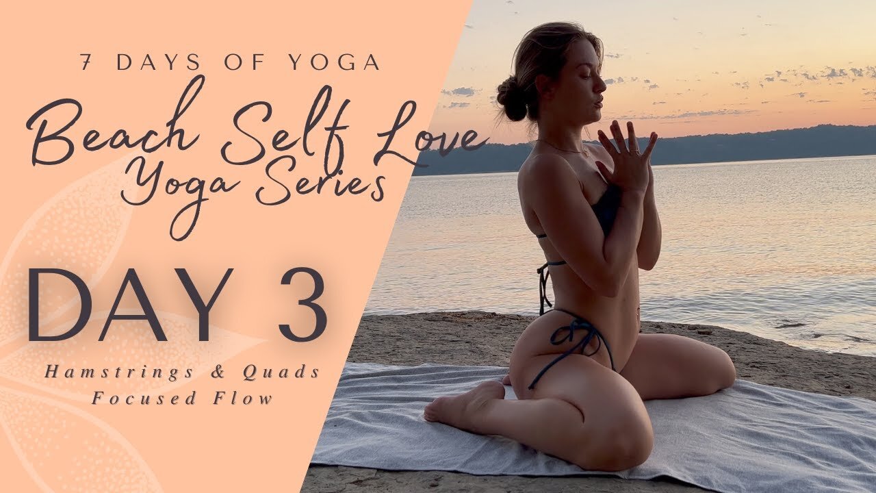 Hamstrings & Quads | Beach Self Love Yoga