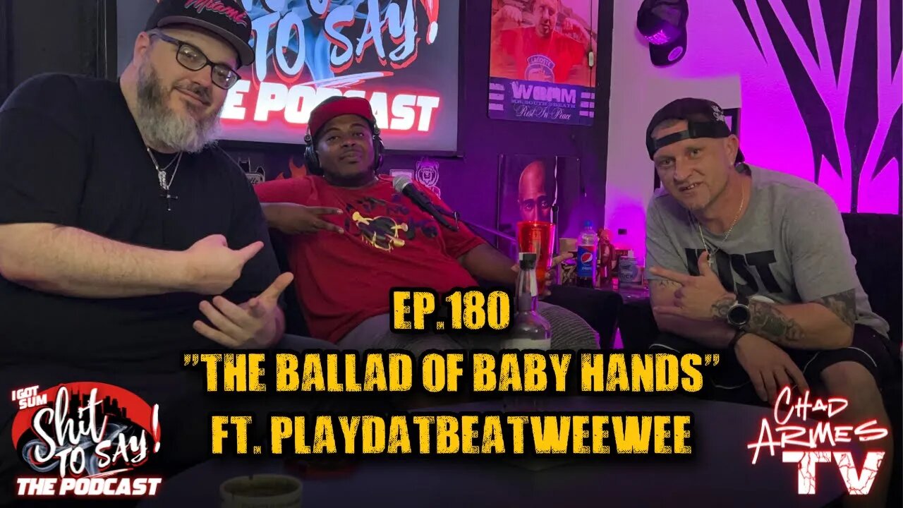 IGSSTS: The Podcast (Ep.180) "The Ballad Of Baby Hands" | Ft. PlayDatBeatWeeWee