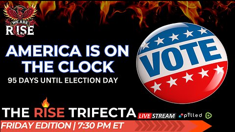 AMERICA IS ON THE CLOCK-WHAT’S IN STORE IN THE NEXT 95 DAYS? | FRIDAY Edition