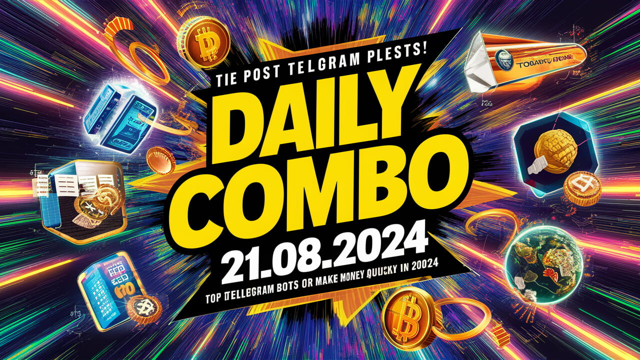 💸 Daily Combo 21.08.2024 | Top Telegram Bots to Make Money FAST in 2024! |