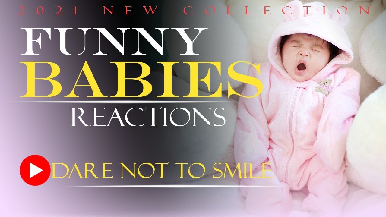 CUTE BABIES AMAZING REACTIONS - Funny Baby Videos (2021)