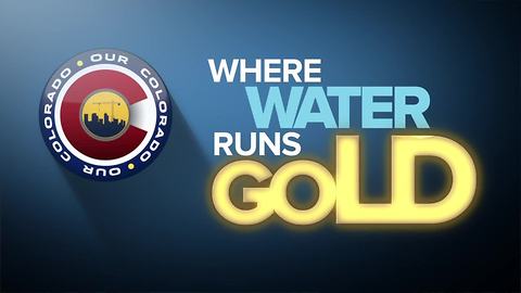 'Our Colorado: Where Water Runs Gold': Where will your next glass of water come from?
