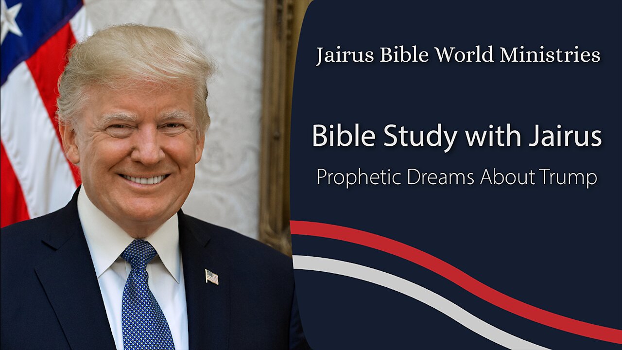 Bible Study With Jairus - Dreams About Donald Trump