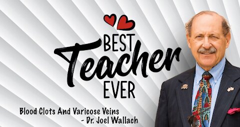 Blood Clots And Varicose Veins - Dr. Joel Wallach