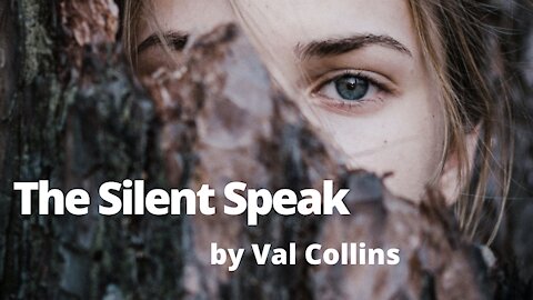 THE SILENT SPEAK by Val Collins