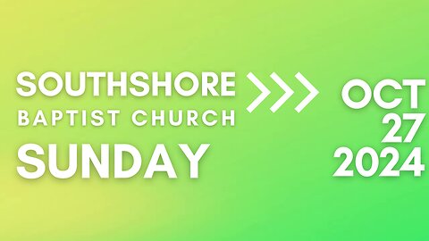 Sunday Evening Service October 27, 2024 I Pastor Jayme Jackson I Southshore Baptist Church