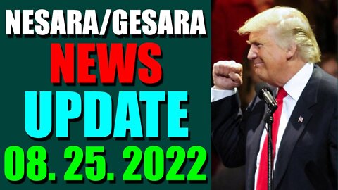 NESARA / GESARA NEWS UPDATE TODAY AUGUST 25, 2022