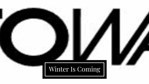 Winter Is Coming