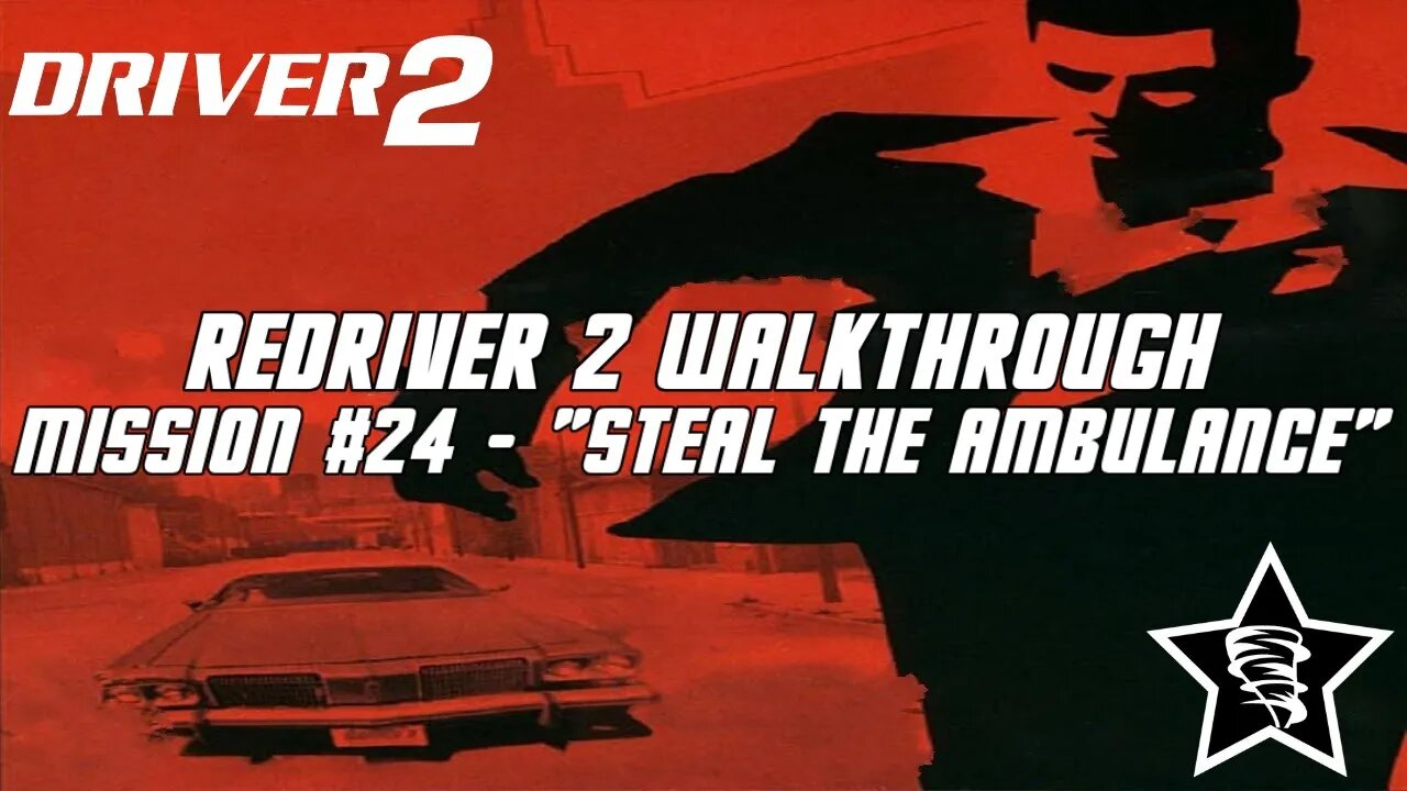 Driver 2 - Redriver 2 Walkthrough - Mission #24 - "Steal the Ambulance"