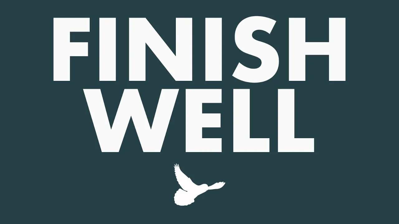 Finish Well