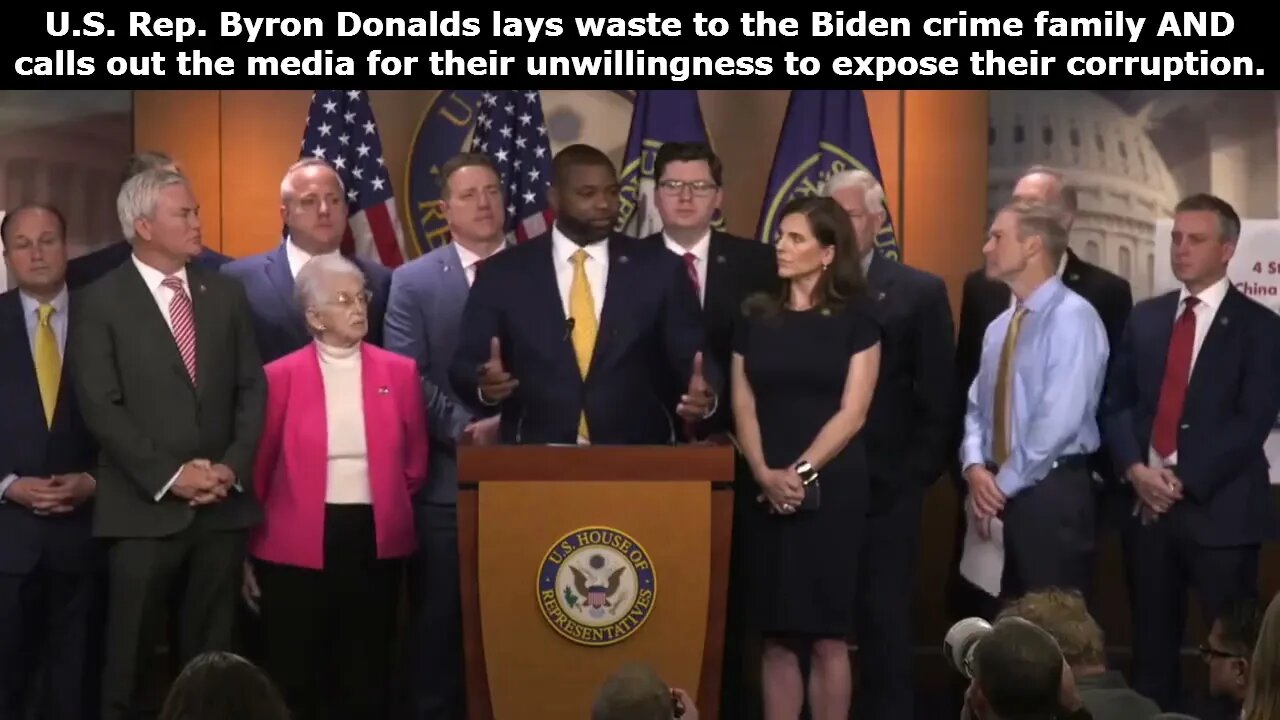U.S. Representative Byron Donalds (R-Fla.) lays out the corruption in Joe Biden's family