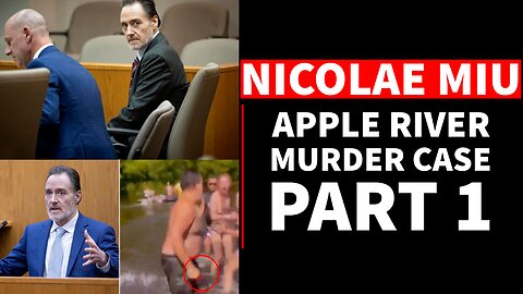 NICOLAE MIU - The Apple River Murder Case - Part 1
