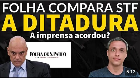 What do you mean??? Folha de São Paulo states that the STF is worse than the dictatorship