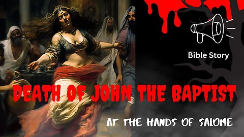 "The Tragic Tale of King Herod, Salome, and John the Baptist: A Story of Power, Lust, and Betrayal"