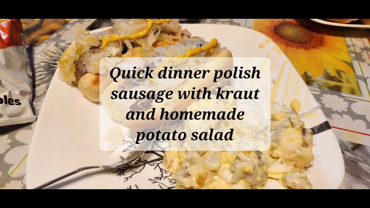Quick dinner polish sausage and sauerkraut and homemade potato salad watch til the very end