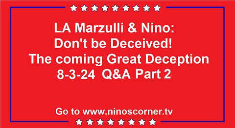 LA Marzulli & Nino: Don't be Deceived! The coming Great Deception Part 2 Q&A