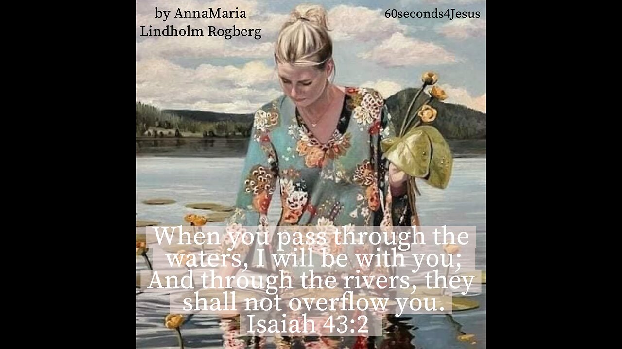 When you pass through the waters, I will be with you;