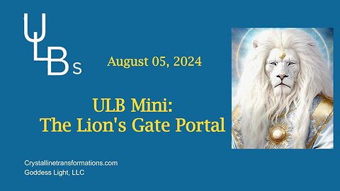08-05-24 ULB Mini: The Lion's Gate Portal