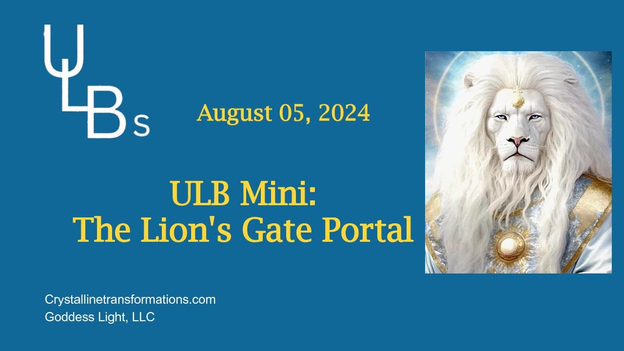 08-05-24 ULB Mini: The Lion's Gate Portal