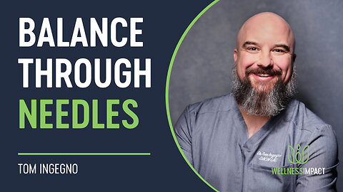 Healing with Acupuncture: Insights from Tom Ingegno | EP046