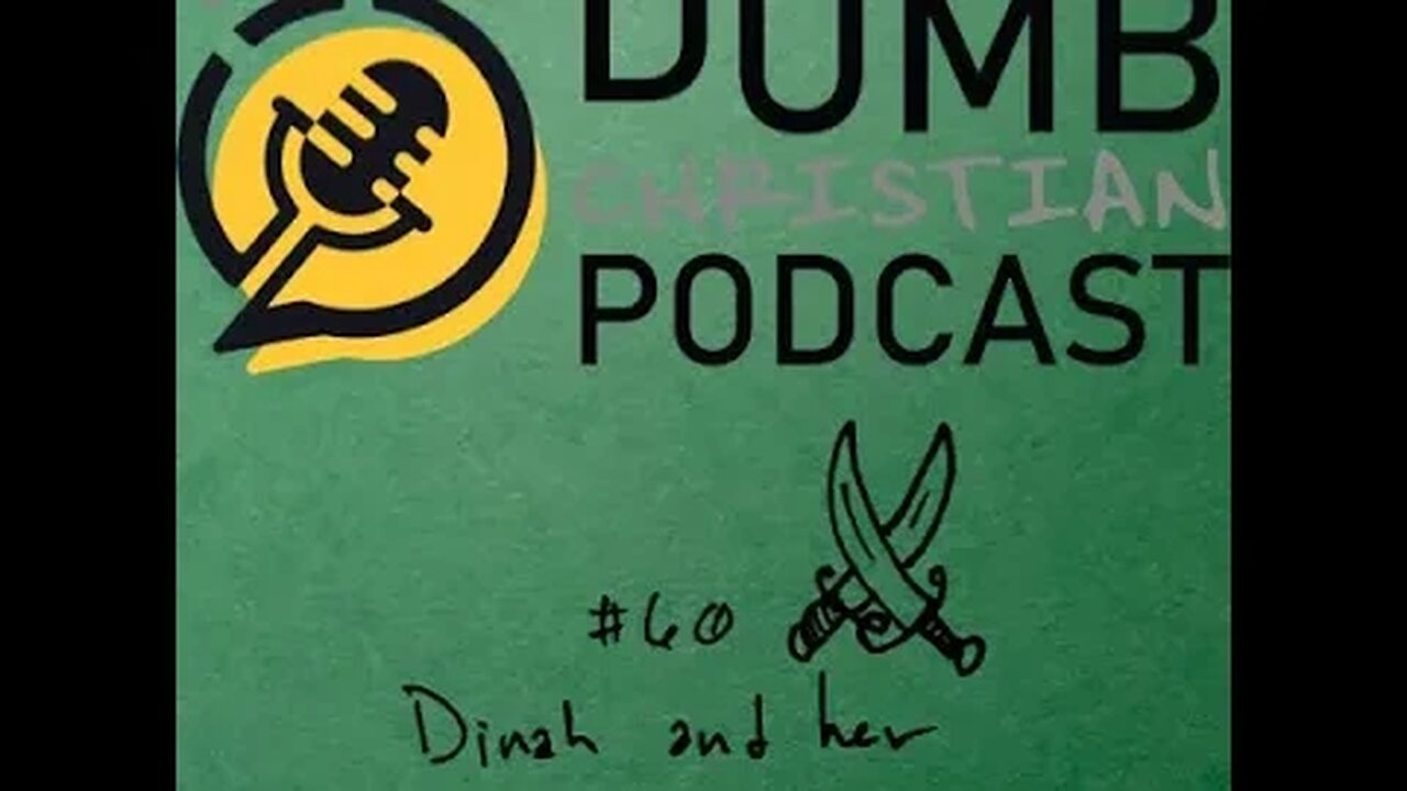 #60 Dinah and Her Badass Brothers (Genesis 34) | Simeon and Levi Step Up To The Plate
