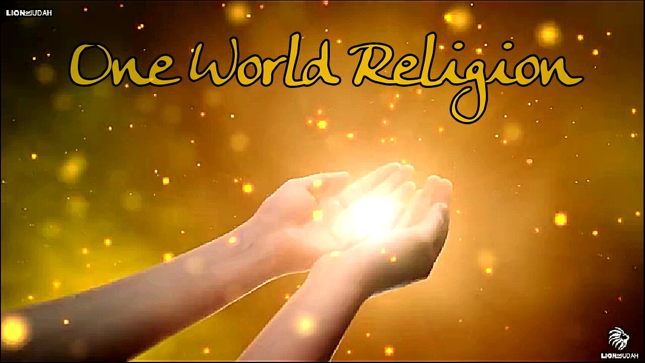 ONE WORLD RELIGION - RELIGIOUS SYSTEM OF THE ANTICHRIST HAS ALREADY STARTED AND NOBODY IS REALIZING!