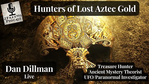 The Amazing Search for Lost Gold Of The Aztecs - Dan Dillman LIVE