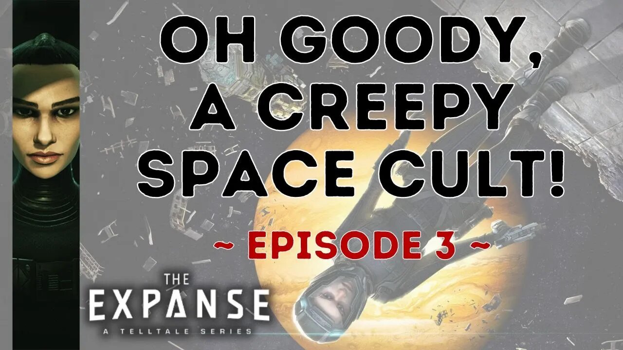 Creepy Cult & Cosmic Coffins: The Expanse Ep.3 #GameThrills #SpaceAdventure