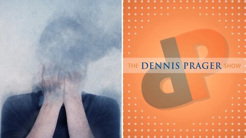 Dennis Prager: Psychology: Doing More Harm Than Good?