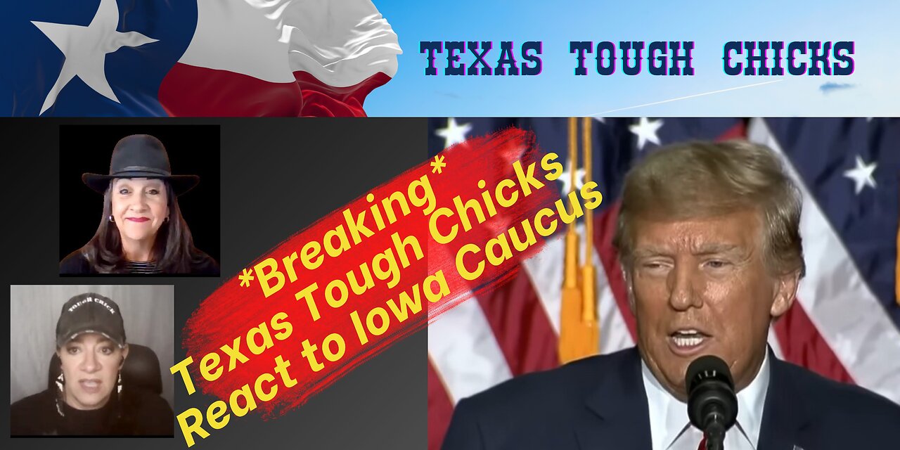 Texas Tough Chicks React to the Iowa Caucus
