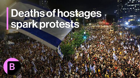 Hostage Deaths Spur Anger, Demonstrations Across Israel