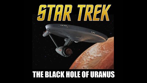 Star Trek: The Black Hole of Uranus