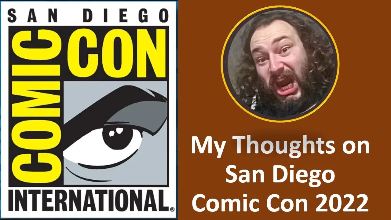 My Thoughts on San Diego Comic Con (With Bloopers I Think)