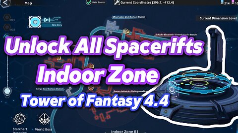 Unlock All Indoor zone Spacerifts Tower of Fantasy 4.4