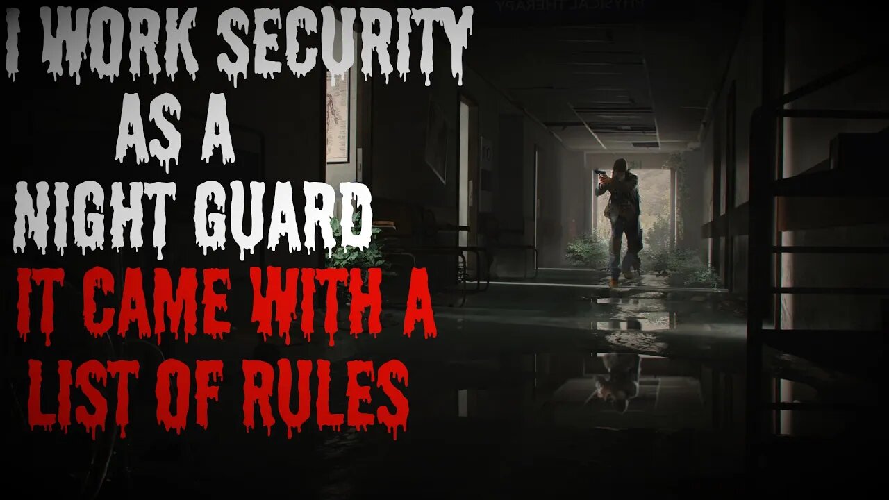 "I Work Security As A Night Guard It Came With A List Of Rules To Survive" #creepypasta