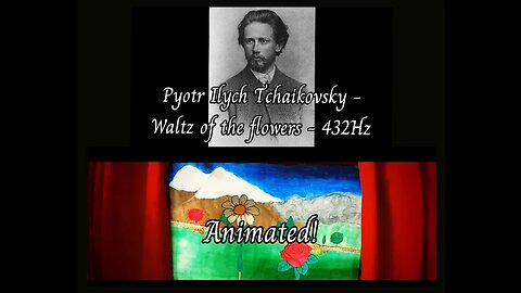 Tchaikovsky - Waltz of the flowers (432 Hz) - Animated!