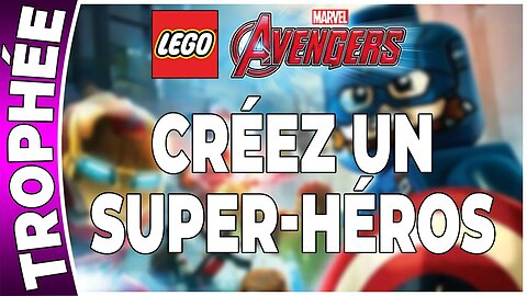LEGO : Marvel's Avengers - Trophée - CRÉEZ UN SUPER-HÉROS - [FR PS4]
