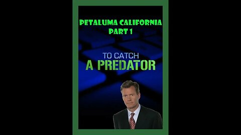 To Catch a Predator Petaluma California Part 1 [SEE DESCRIPTION FOR LINK]