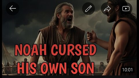 This is Why Noah Cursed His Own Son