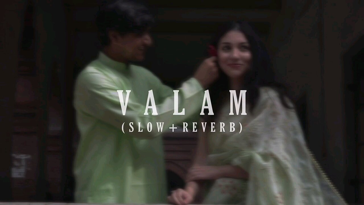 Valam - Made In China | Arijit Singh, Priya Saraiya | Sachin - Jigar |(slow+reverb)|
