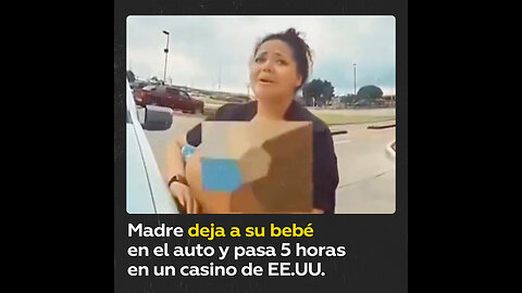 Deja a su bebé solo en el coche y se va a jugar durante horas a un casino en EE.UU.