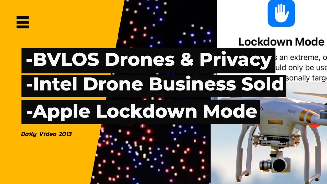 Drone BVLOS Privacy Debates, Intel Drone Light Show Sold, Apple Lockdown Mode