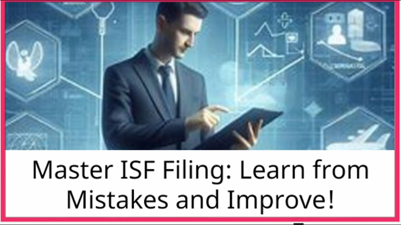 Mastering ISF Filing Compliance: 7 Strategies for Importers