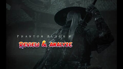 Phantom Blade 0 Everything You Are Expecting