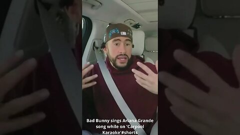 Bad Bunny sings Ariana Grande song while on 'Carpool Karaoke' #shorts